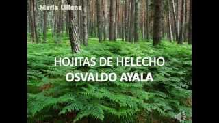 HOJITAS DE HELECHO OSVALDO AYALA [upl. by Weidner639]