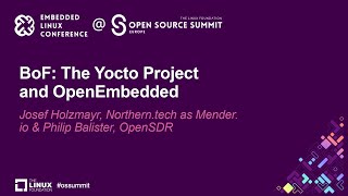 BoF The Yocto Project and OpenEmbedded  Josef Holzmayr amp Philip Balister [upl. by Mitchael]