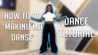 HOW TO DO MAKINU MA DANSE  55 Congolese Dance Tutorials  Watch in 4K [upl. by Lateehs]