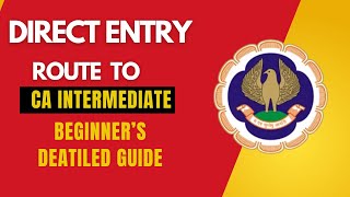 Beginner’s Detailed Guide Direct entry Route to CA Intermediate by ICAI  CA Direct Entry to inter [upl. by Albemarle]