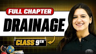 Drainage ONE SHOT  Full Chapter  Class 9th Geography  Chapter 3 [upl. by Nocaj]