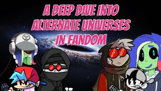 A Deep Dive Into Alternate Universes In Fandom [upl. by Enyawal]