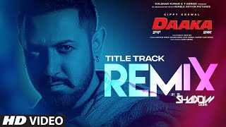 Daaka Remix  Himmat Sandhu  Dj Shadow Dubai  Happy Raikoti  TSeries [upl. by Eelano]