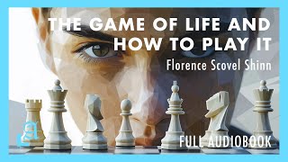 The Game Of Life And How To Play It by Florence Scovel Shinn Full Audiobook [upl. by Henrique]