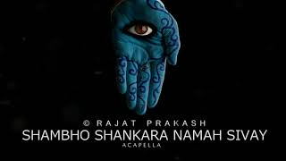 SHAMBHO SHANKARA NAMAH SIVAY Acapella  Read description [upl. by Eduam]