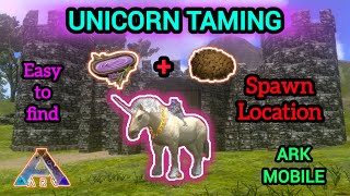 UNICORN TAMING  SPAWN LOCATION  ARK MOBILE  SET INDIAN [upl. by Jit]