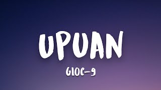 Gloc 9  Upuan Lyrics ft Jeazell Grutas [upl. by Doble]