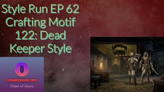 Style Run 62 Crafting Motif 122 Dead Keeper Style [upl. by Pet]