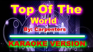 Top Of The World by Carpenters KARAOKE VERSION [upl. by Enneiviv]