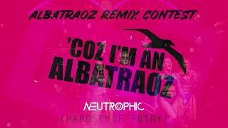 ALBATRAOZ Neutrophic Remix albatraozagaincontest [upl. by Ulises]