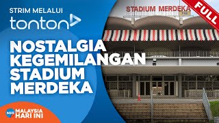 FULL Malaysia Hari Ini 2024  Thu 5 Sep  Nostalgia Kegemilangan Stadium Merdeka  Tonton [upl. by Keslie348]