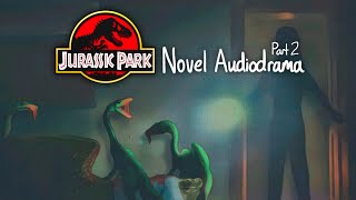 Michael Crichtons Jurassic Park A Novel Audiodrama  Part 2 [upl. by Laszlo]