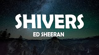 Ed Sheeran  Shivers Lyrics [upl. by Gunilla537]