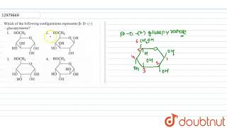 Which of the following configurations repersents betaD    glucopyranose [upl. by Ahsieuqal]