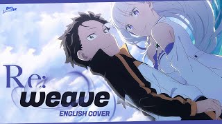 quotReweavequot from ReZero Season 3 English Cover  Dima Lancaster [upl. by Nolyak]