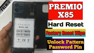 PREMIO X85 Hard Reset Factory Reset Wipe Unlock pattern password Pin 2023 Flash  how to hard reset [upl. by Lahtnero]