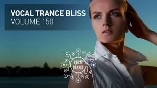 VOCAL TRANCE BLISS VOL 150 FULL SET [upl. by Bromleigh806]