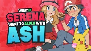 What if Serena Went to Alola [upl. by Aurore]