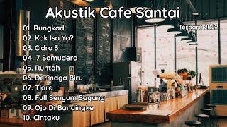 FULL ALBUM AKUSTIK CAFE SANTAI TERBARU 2022  AKUSTIK LAGU JAWA  COVER RIFQI [upl. by Ahsael508]