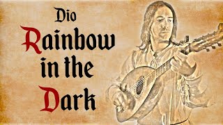 Dio  Rainbow In The Dark  Medieval Style Bardcore [upl. by Fabiolas]