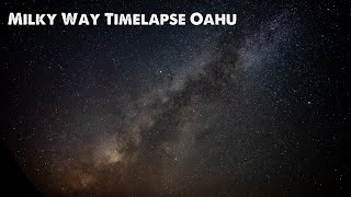 Milky Way Timelapse from Oahu [upl. by Kirsteni]