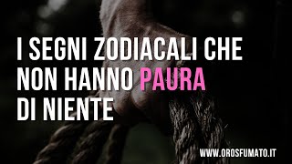 I segni zodiacali che non hanno paura di niente [upl. by Colet]