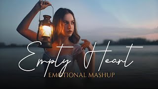 Empty Heart Mashup  Emotional Chillout 2024  Arijit Singh  Darshan Raval  YCFM [upl. by Burn]