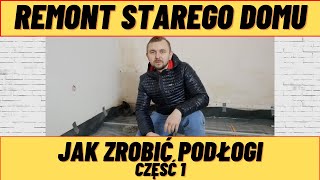 Remont Starego Domu  Jak Zrobić Remont Podłogi W Starym Domu  Wymiana Desek Na Beton  Część 1 [upl. by Nnylorac]