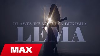 Blasta ft Adelina Berisha  Lema Official Video 4K [upl. by Pembroke618]