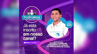 ENTREVISTA COM VEREADOR RICARDO RODRIGUES  POD POLITIZAR 04 [upl. by Esserac]