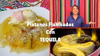 Como Hacer Plátanos Flameados con Tequila [upl. by Gayle]