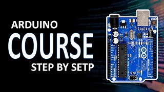 Arduino Full Course for Absolute Beginners  Arduino Programming [upl. by Conlon]