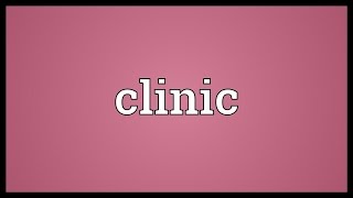 Clinic Meaning [upl. by Hoover]