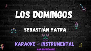 LOS DOMINGOS  SEBASTIÁN YATRA  KARAOKE  INSTRUMENTAL [upl. by Yadrahs]