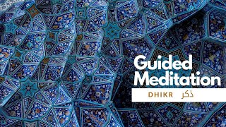 Guided Dhikr Meditation  ذكر [upl. by Humfrid]