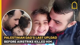 Palestinian dads last upload before AIRSTRIKE KILLED HIM [upl. by Johen]