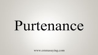 How To Say Purtenance [upl. by Daria948]