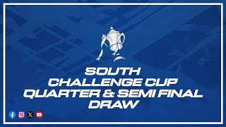 South Challenge Cup 2324 Quarter amp Semi Final Draw [upl. by Mommy]