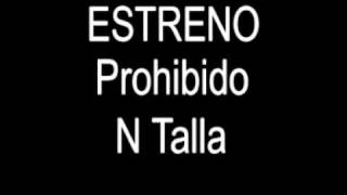 N Talla 2011  Prohibido [upl. by Ennovyhs]