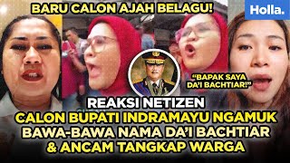 Reaksi Netizen Calon Bupati Indramau Ngamuk Bawabawa Nama Da’i Bachtiar amp Ancam Tangkap Warga [upl. by Rosene744]