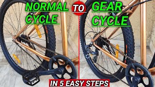 Normal To Gear Cycle in 5 EASY steps  How to Install gear On normal cycle [upl. by Pedersen]