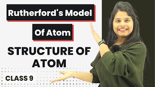 Rutherfords Model of Atom  Chapter 4  Structure Of Atom  Class 9 Science [upl. by Kylstra]