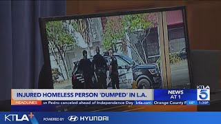 Burbank Police allegedly caught dumping injured homeless man in Los Angeles [upl. by Dwan]