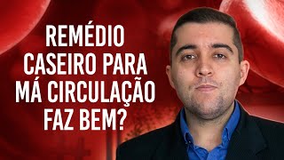 Existe remédio caseiro que combate a má circulação nas veias e a trombose Desentope as artérias [upl. by Hsenid]