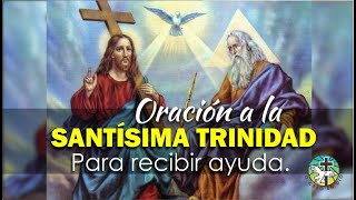 ORACIÓN A LA SANTÍSIMA TRINIDAD PARA RECIBIR AYUDA EN MOMENTOS DESESPERADOS [upl. by Adiv]