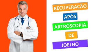 RECUPERAÇÃO APÓS ARTROSCOPIA DE JOELHO [upl. by Stubbs]