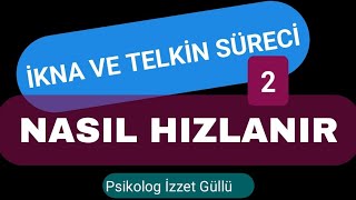 ikna ve Telkin Süreci Nasıl Hızlanır 2 [upl. by Knepper]