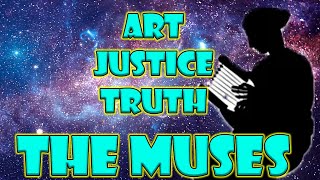 Who Are the Muses Arbiters of Truth Chaos Art Justice Part 13 [upl. by Ihel]