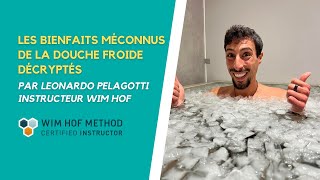 Les bienfaits méconnus de la douche froide décryptés par Leonardo Pelagotti instructeur Wim Hof [upl. by Pepe530]