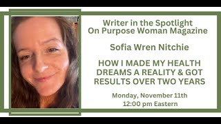 On Purpose Woman Magazine Writers Chat  Sofia Wren Nitchie NovDec 2024 [upl. by Ellenoj]